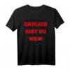Abschied Kollege T-Shirt – Lustiges Geschenk für Jobwechsel & neuen Arbeitsplatz, mit Slogan 'Endlich bist du weg!'