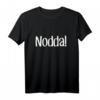 Nodda Siegerländer Platt Siegen Wittgenstein Spruch T-Shirt – Lustiges Heimatdesign für Geburtstage & Weihnachten für Männer, Frauen, Mama & Papa