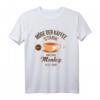 Lustiges Kaffee Montag Start in die Arbeitswoche T-Shirt - Humorvolles Oberteil für Morgenmuffel und Kaffeeliebhaber