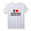 I Heart To Make Girls Cry Lustiges rotes Herz Liebe Mädchen T-Shirt – Perfekt für Geburtstags- & Weihnachtsgeschenke für Jugendliche und Freunde
