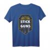 Bleiben Sie hart T-Shirt - Patriotisches Waffenrechte T-Shirt mit 'Stick To Your Guns' Motiv für Freiheit und Rechtsschutz