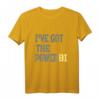 Lustiges „I have got the power bi“ Geschenk T-Shirt – Perfekt für Power BI Fans, Data Analysts und Technikbegeisterte