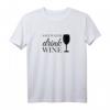 Save Water drink Wine T-Shirt – Humorvolles Shirt für Weinliebhaber und Umweltbewusste