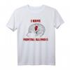 Ich habe Mental Illinois - Lustiges Funny T-Shirt für Männer und Frauen mit kreativem Design