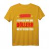 Böllern Böller Pyrotechnik Feuerwerk Silvester Spruch T-Shirt – Lustiges Motiv für Feuerwerksliebhaber zum Jahreswechsel