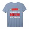 Böllern Böller Pyrotechnik Feuerwerk Silvester Spruch T-Shirt – Lustiges Motiv für Feuerwerksliebhaber zum Jahreswechsel