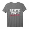 Rente 2023 ich habe fertig T-Shirt für Rentner und Rentnerinnen im Ruhestand - Lustiges Geschenk für Pensionäre