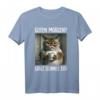Guten Morgen? Ganz dünnes Eis! Lustiges Katzen Spruch T-Shirt – Perfekt für Morgenmuffel, Arbeit und Teenager mit Humor