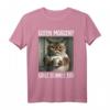 Guten Morgen? Ganz dünnes Eis! Lustiges Katzen Spruch T-Shirt – Perfekt für Morgenmuffel, Arbeit und Teenager mit Humor