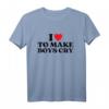 I Heart To Make Boys Cry Lustiges rotes Herz Liebe Mädchen T-Shirt – Perfekt für Geburtstag, Weihnachten & als Geschenk für Freunde und Familie