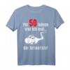 Lustiges 50. Geburtstag T-Shirt für Mann & Frau - Witzige Geschenkidee & Deko für 50 Jahre Feier