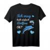 Ich Mag Einfach Delfine Ok? Witziges Delfin T-Shirt für Damen, Herren und Kinder – Perfektes Geschenk für Delfin-Fans zu Weihnachten, Geburtstag, Muttertag & mehr
