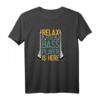 Bass Player Relax Musiker Bassisten Bassgitarre T-Shirt - Lustiges Bandmitglied Geschenk für Musiker und Musikliebhaber