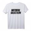 Natural Selection Hemd T-Shirt – Nachhaltiges, klassisch geschnittenes Geschenk mit doppeltem Saum