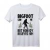 Bigfoot sah mich aber niemand glaubt ihm! Lustiges Sasquatch T-Shirt – Perfekt für Wanderer, Camper & Kryptozoologie-Fans