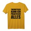 Theoretisch Kann Ich Praktisch Alles T-Shirt - Lustiges Spruchshirt für Schule, Arbeit, Party & Freizeit, Perfekt als Geschenk
