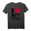 I Love Myself T-Shirt mit rotem Herz – Inspirierende Kleidung für Selbstliebe und Selbstakzeptanz