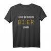 Oh, Schon Bieruhr Motiv - Lustiges Biertrinker Party T-Shirt für Partys, Junggesellenabschiede & Bierliebhaber-Geschenk