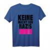 Keine Macht den Nazis - Anti-Rassismus T-Shirt gegen Rechtsextremismus, Faschismus & Fremdenhass