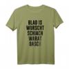 Blad is wurscht schiach warat oasch - Lustiges österreichisch-bayerisches Spruch T-Shirt für Übergewichtige, Freunde & Familie