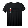 Witziges Wein Geschenk Damen - Lustiges Spruch T-Shirt mit Aufdruck für Weinliebhaberinnen, perfekt zu Geburtstag, Weihnachten, Muttertag & Junggesellinnenabschied