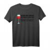 Witziges Wein Geschenk Damen - Lustiges Spruch T-Shirt mit Aufdruck für Weinliebhaberinnen, perfekt zu Geburtstag, Weihnachten, Muttertag & Junggesellinnenabschied