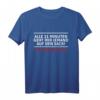Alle 11 Minuten geht mir jemand auf den Sack! Ich Ohrfeige. - Witziges Humor T-Shirt für starke Persönlichkeiten