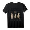 Lustiges Erdmännchen Spruch T-Shirt für Tiere Liebhaber – Sommerliches Motiv für Frauen, Männer & Kinder