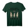 Lustiges Erdmännchen Spruch T-Shirt für Tiere Liebhaber – Sommerliches Motiv für Frauen, Männer & Kinder