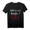 Willst du mich heiraten? Hochzeitsantrag T-Shirt - Perfekte Geschenkidee für den Antrag und Verlobung