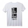 The Only Good System is a Sound System DJ & Music T-Shirt – Ausdruck deiner Liebe zur Musik und Kunst