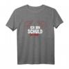 Ich bin Schuld - wie immer... Lustiges Sarkastisches T-Shirt für Kollegen, Freunde und Tollpatsche