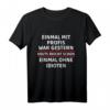 Lustiges Arbeitsshirt mit Spruch: 'Einmal mit Profis war gestern einmal ohne...' – Witziges Geschenk für Kollegen und Handwerker