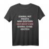 Lustiges Arbeitsshirt mit Spruch: 'Einmal mit Profis war gestern einmal ohne...' – Witziges Geschenk für Kollegen und Handwerker