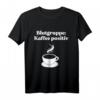 Blutgruppe Kaffee Positiv T-Shirt – Lustiges Geschenk für Kaffee-Liebhaber zum Geburtstag, Weihnachten oder Montag