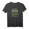 Ich brauch keinen Urlaub - Ich muss nur in den Garten T-Shirt für Gartenliebhaber, Hobbygärtner & Schrebergarten-Fans