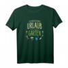 Ich brauch keinen Urlaub - Ich muss nur in den Garten T-Shirt für Gartenliebhaber, Hobbygärtner & Schrebergarten-Fans