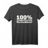 100% Talentfrei T-Shirt – Humorvolles Slogan-Shirt für Ironie-Liebhaber, klassisch geschnitten, perfekt als Geschenk
