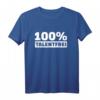 100% Talentfrei T-Shirt – Humorvolles Slogan-Shirt für Ironie-Liebhaber, klassisch geschnitten, perfekt als Geschenk