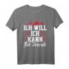 Ich will Ich kann Ich werde Motivations Design & Inspiration T-Shirt – Für Sport, Unternehmertum & Motivation