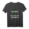 I'm Not Irish But Kiss Me Anyway St. Patrick's Day T-Shirt – Lustiges Irish Party Shirt, Geschenkidee für Feierlichkeiten & Partys