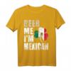 Beer Me Im Mexican St Patrick's Day T-Shirt – Kulturelles Bierfest-Shirt für Irisch, Mexikanisch & Latino Feierlichkeiten