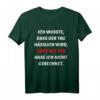 Ich Wusste Dass Der Tag Hässlich Wird - Lustiges Humor T-Shirt mit Sarkasmus für Freunde, Kollegen und Fasching