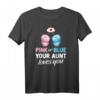 Pink Or Blue Your Aunt Loves You - Lustiges Baby Shower T-Shirt für Tante, Onkel, Patenonkel & Familie als Geschenk zur Geburt, Taufe oder Schwangerschaft