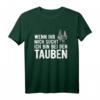 Wenn ihr mich sucht - ich bin bei den Tauben T-Shirt mit Golebie Motiv für Vogel- und Tierliebhaber
