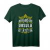 Alles wird gut! Ursula ist jetzt da! Personalisierter Prinzessinnen Vorname Ursula T-Shirt mit Krone – Lustiges Geschenk