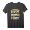 Dortmunder T-Shirt - Lustiges Stadtgeschenk mit Spruch für Dortmund Fans, Heimatliebhaber & Dialektsprecher