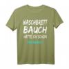 Lustiges Waschbrettbauch T-Shirt mit Spruch - Humorvolles Geschenk für Männer und Frauen