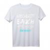 Lustiges Waschbrettbauch T-Shirt mit Spruch - Humorvolles Geschenk für Männer und Frauen