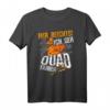 Ich geh Quad fahren - Lustiges ATV & 4x4 Offroad T-Shirt mit Sprüchen für Männer, Väter & Kinder, perfekt für Vatertag & Geburtstagsfeier